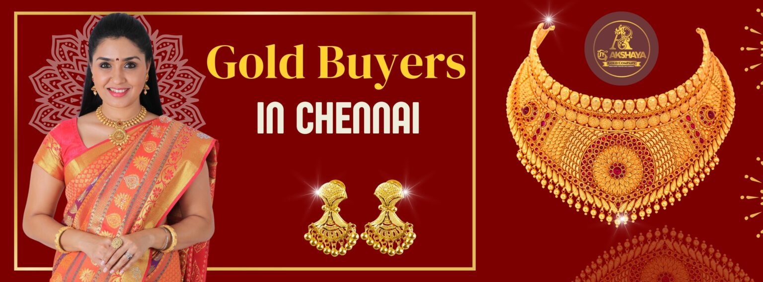 Top Gold Buyers In Chennai Visit Now sell gold , gold buyers , akshaya gold company