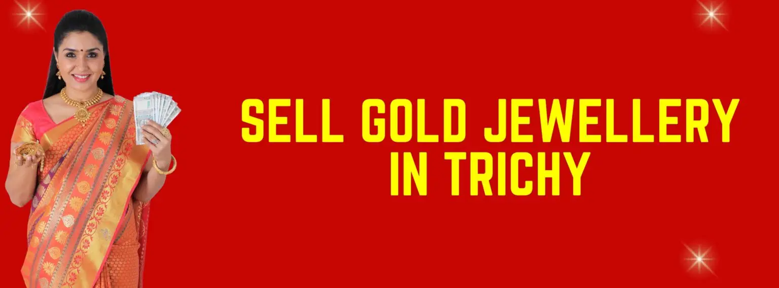 Sell Gold Jewellery in Trichy